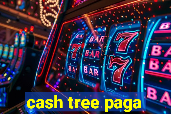 cash tree paga